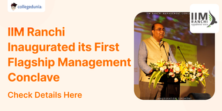 IIM Ranchi Inaugurated its First Flagship Management Conclave; Check Details Here